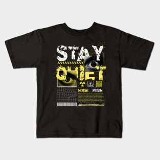 Stay Quiet Kids T-Shirt